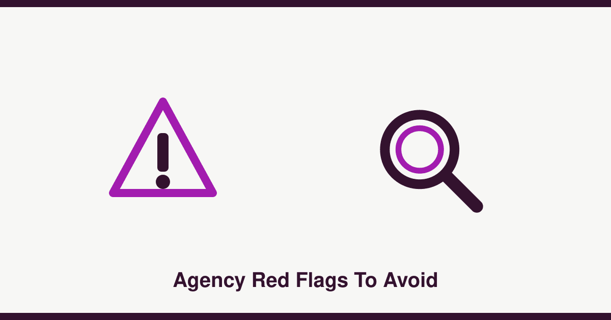 Red flags to watch for when hiring a marketing agency